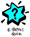 E Patrol Quiz